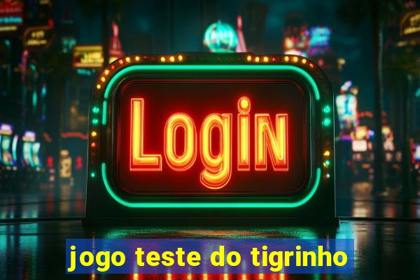 jogo teste do tigrinho